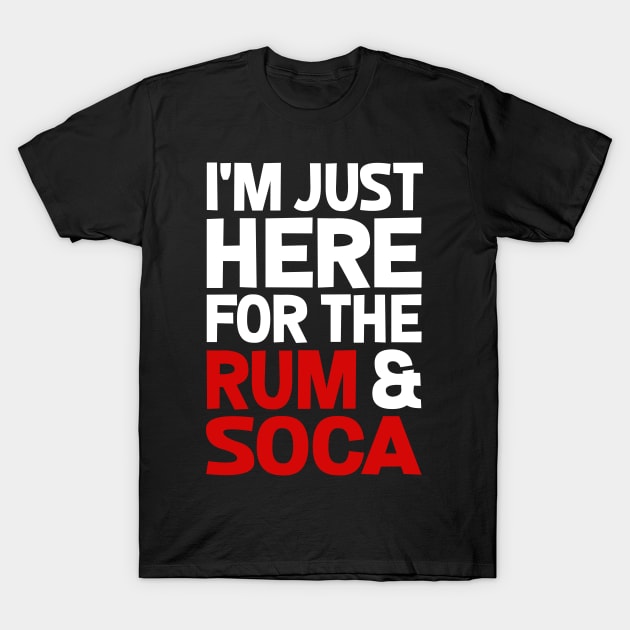 Jamaica, I'm Just Here for the Rum & Soca T-Shirt by alzo